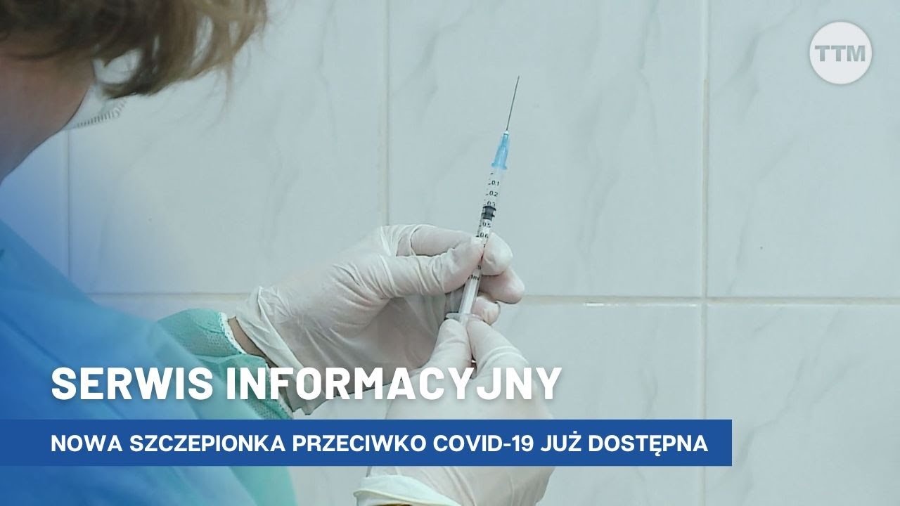 Nowa szczepionka przeciwko COVID 19 już dostępna