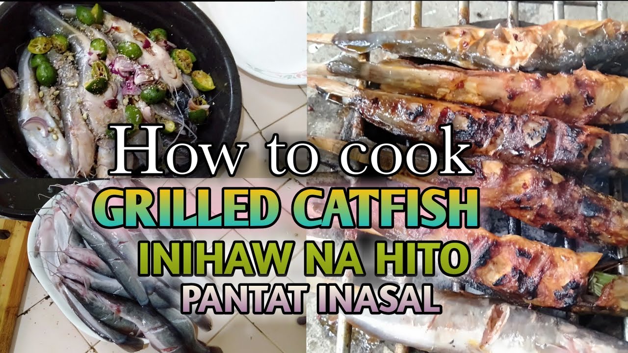How To Cook Delicious Grilled Catfish | Inihaw Na Hito | Pantat Inasal