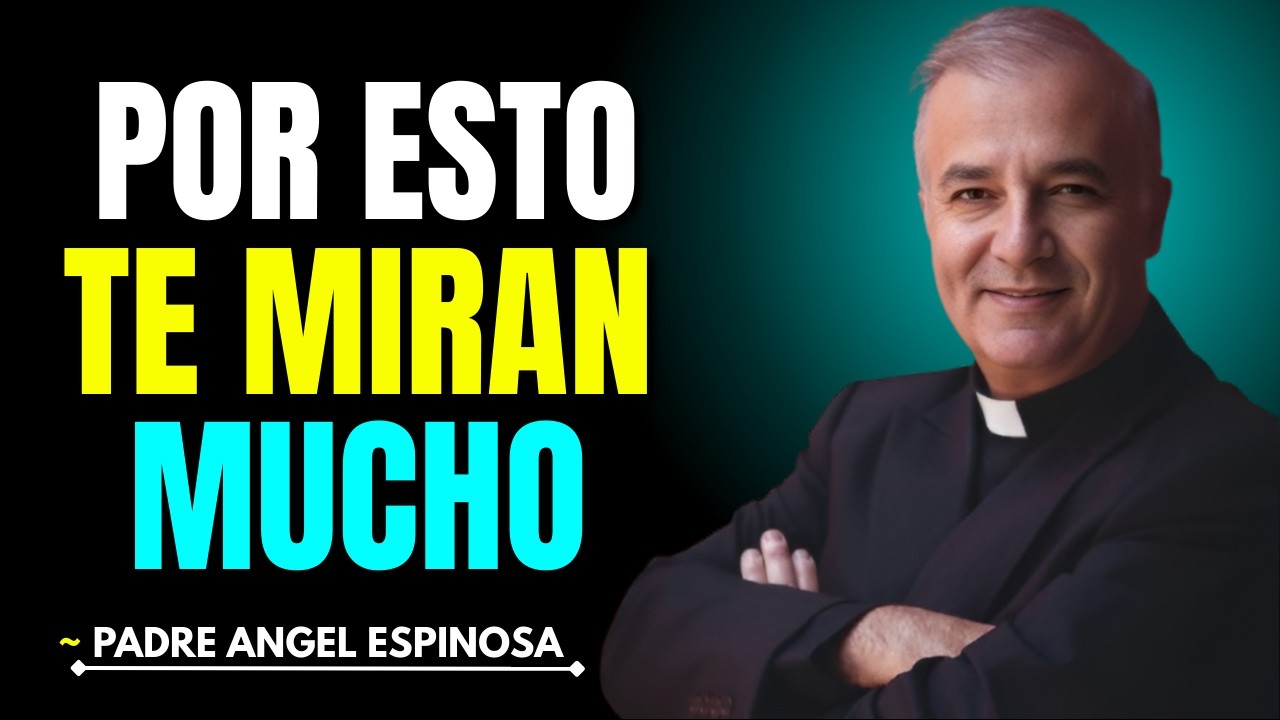 ELEGIDO, POR QUÉ Te Miran MUCHO en la Calle || ~PADRE ANGEL ESPINOSA