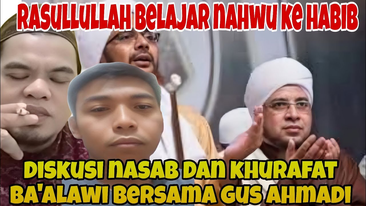 RASULULLAH BELAJAR NAHWU KEPADA HABIB‼️ DISKUSI NASAB DAN KHURAFAT BA'ALAWI 