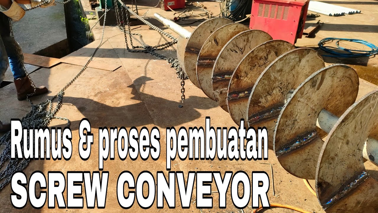 Rumus & proses pembuatan screw conveyor