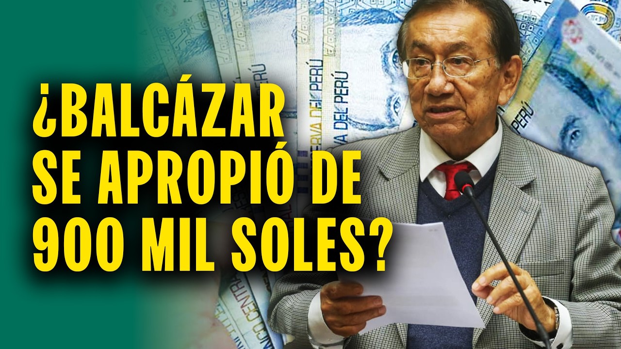 ¿José María Balcázar se apropió de más de 900 mil soles?