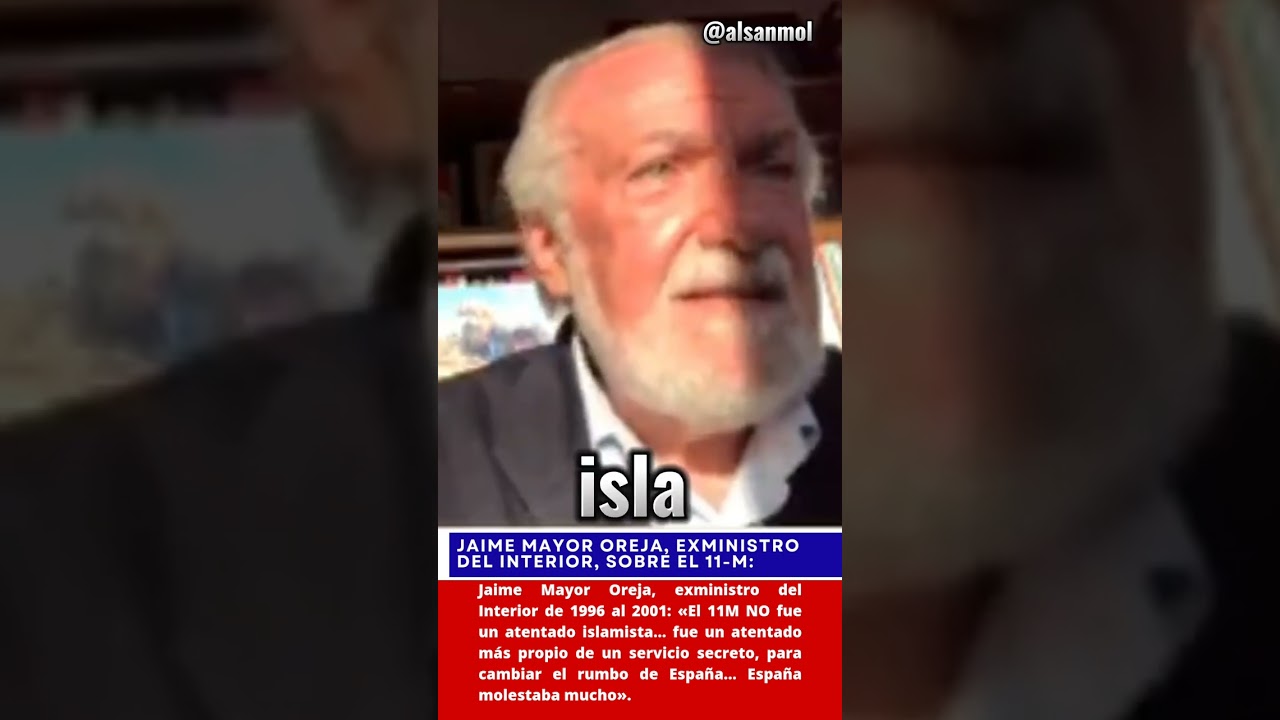 Jaime Mayor Oreja, exministro del Interior, sobre el 11M: