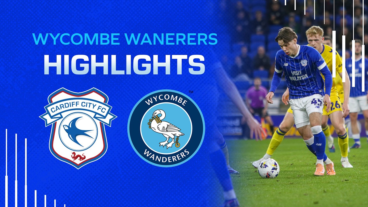 HIGHLIGHTS | CARDIFF CITY vs WYCOMBE WANDERERS