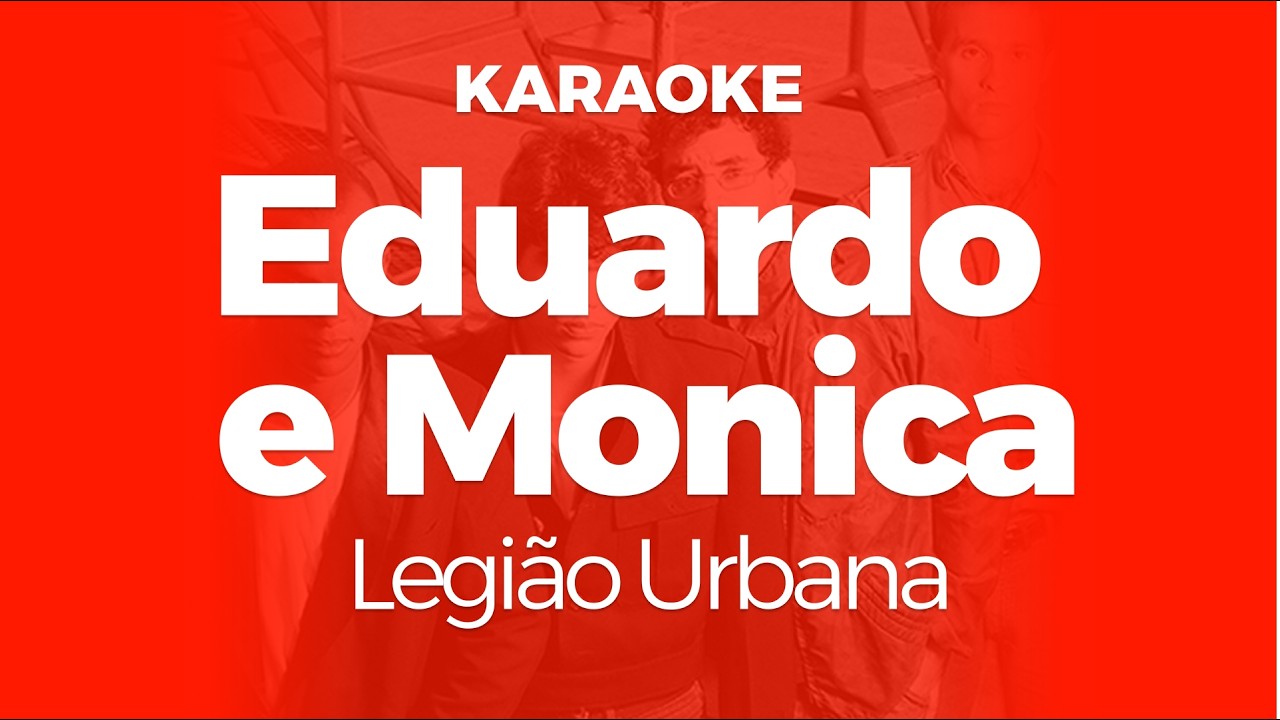Karaoke Eduardo e Monica - Legião Urbana | Original Key (Cover)