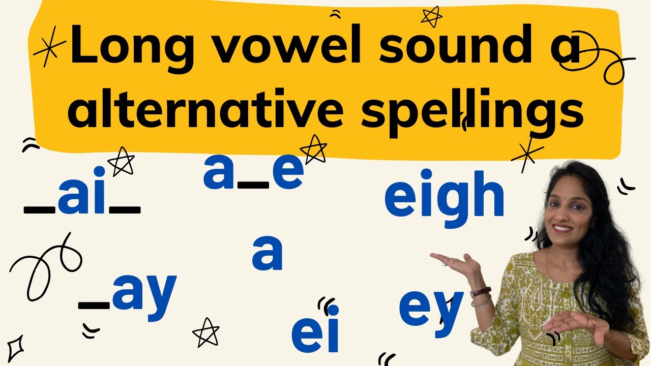 Long vowel a alternative spellings| Spelling patten ai ay a_e ey a eigh ei |English advanced phonics