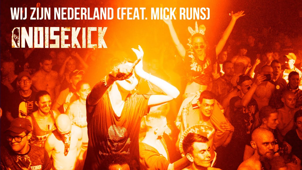 Noisekick - Wij Zijn Nederland (feat. Mick Runs)