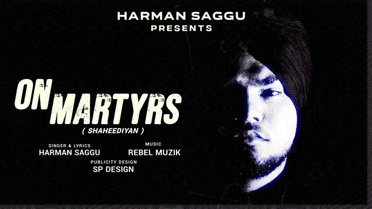 On martyrs/Shaheediyan  (official visuals) Harman Saggu / Rebel muzik 