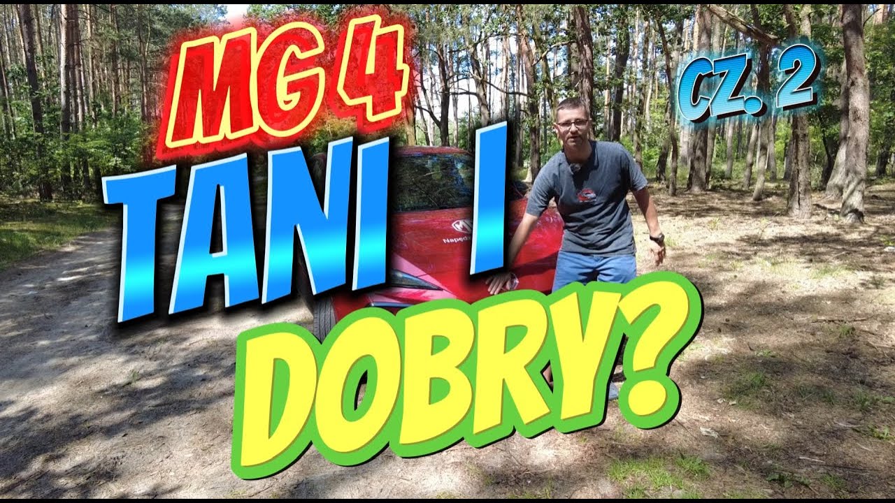 Tani i fajny - MG4 Comfort 204 KM cz.2  
