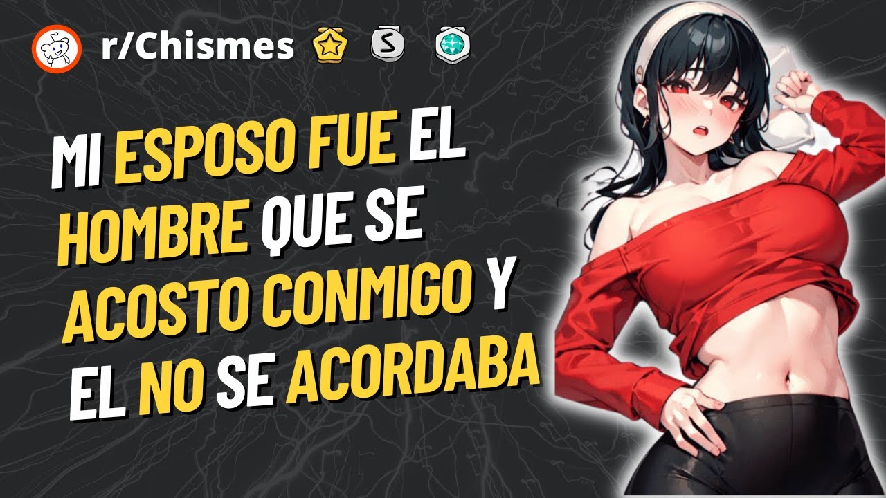 Mi esposo fue el hombre que se acosto conmigo y el no se acordaba - Reddit Chismes