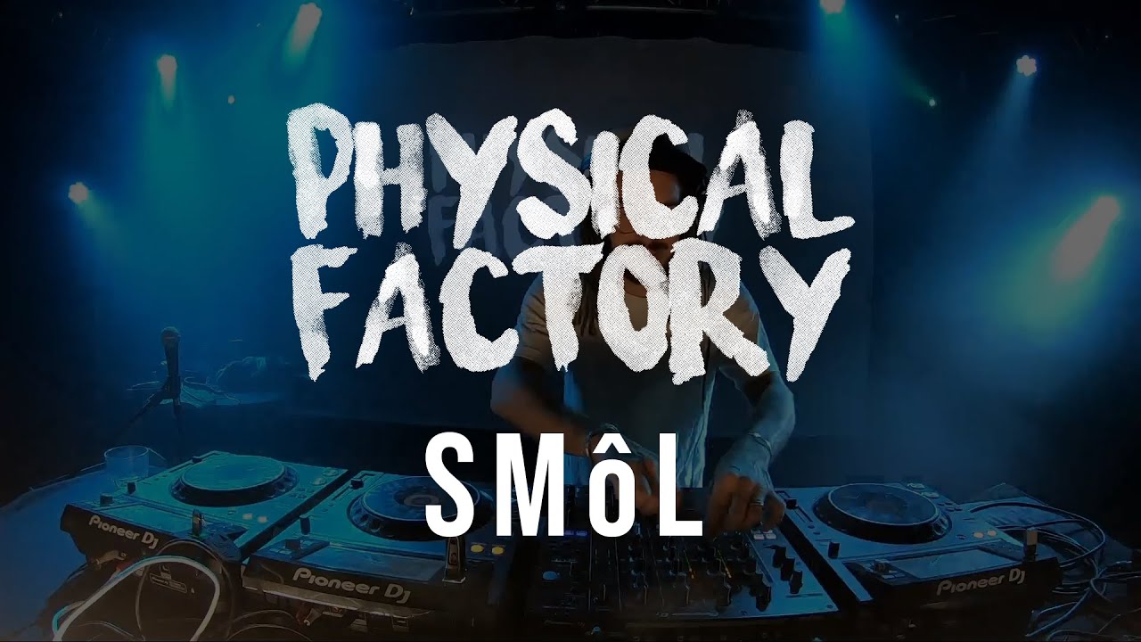 Physical Factory #04 : SMôL