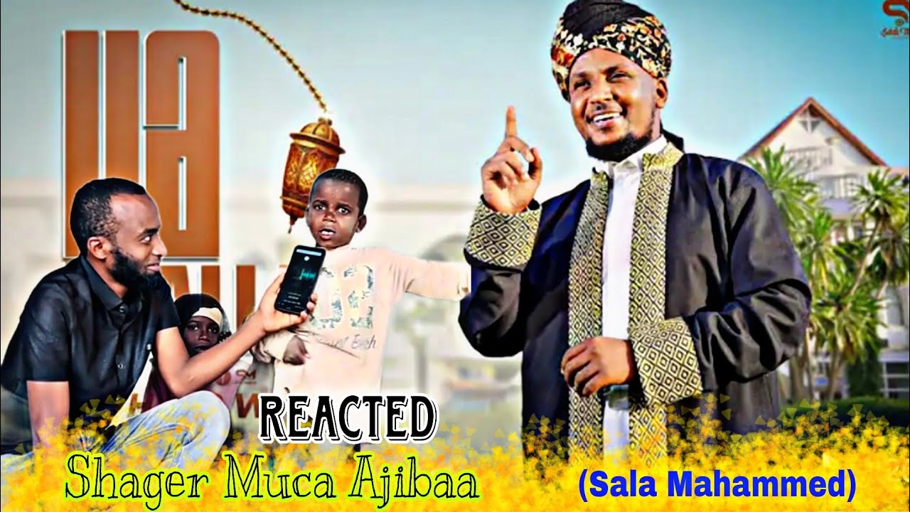 Sala Mahammed Reacted by Shagar Mucaa Awady ~New Nashid haraa2026🎵🎶🎼