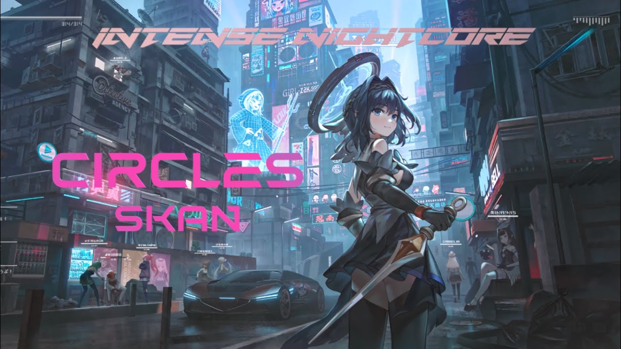 Circles - SKAN | Intense Nightcore