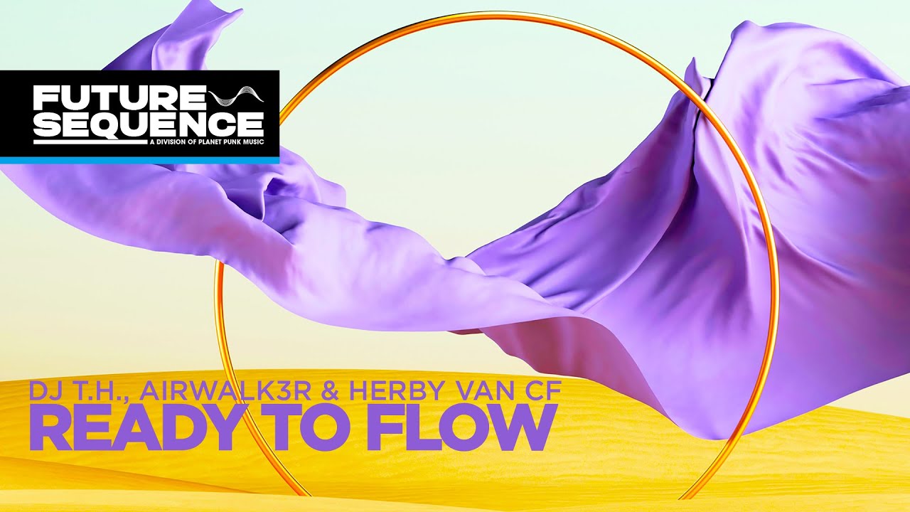DJ T.H., Airwalk3r & Herby van CF – Ready To Flow