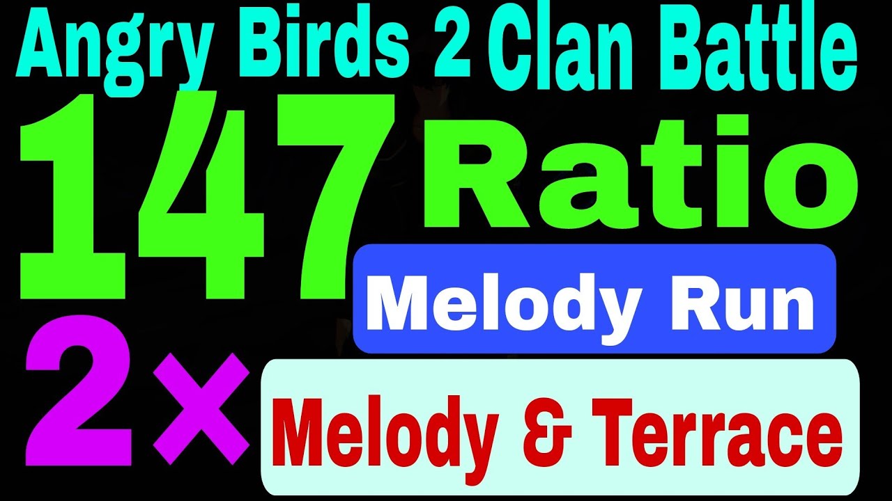 Angry Birds 2 Clan Battle Today 7 Jun 2024 (Ratio 147) Melody Run (2×Melody & Terrace) Rooms 13