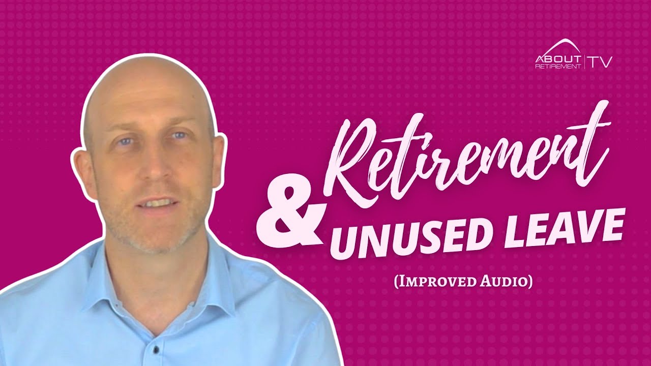 Retirement and Unused Leaves (Improved Audio)