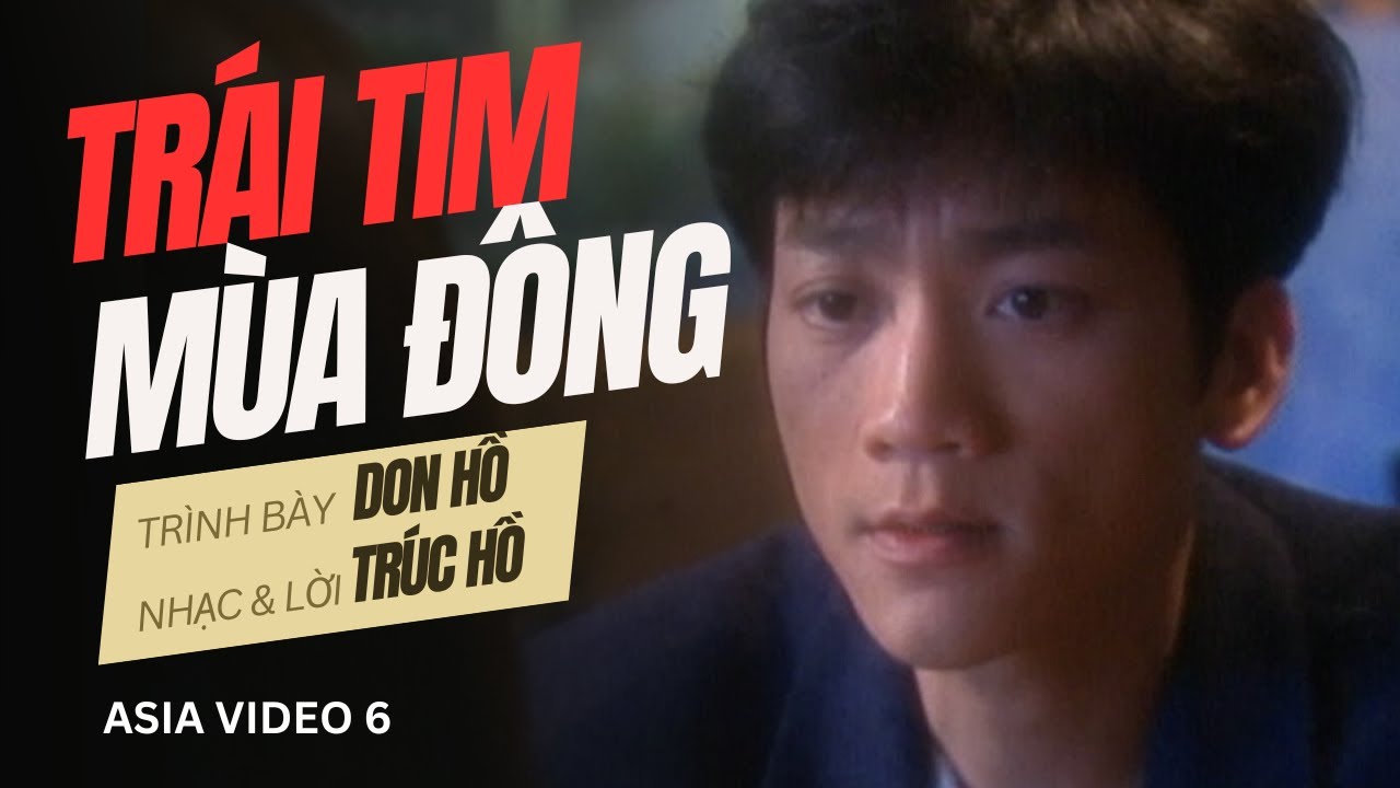 Trái Tim Mùa Đông | Trình bày: Don Hồ | Nhạc & Lời: Trúc Hồ | Asia Video 6