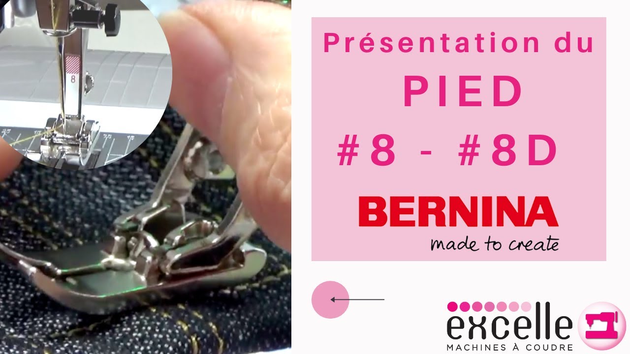 Présentation des pieds #8 et #8D de BERNINA