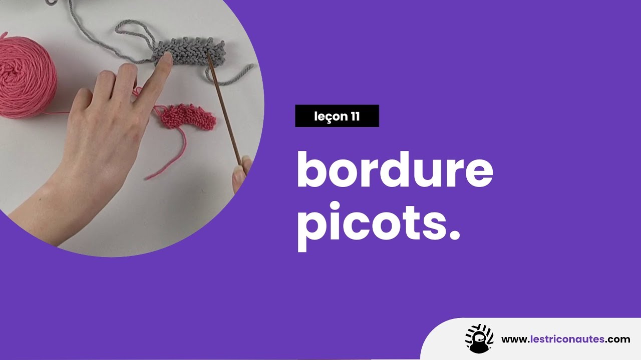 Comment tricoter la bordure picots ? - Les jolis finitions au tricot