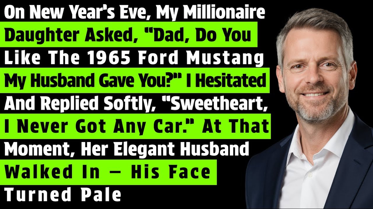 On New Year’s Eve, My Millionaire Daughter Asked, “Dad, Do You Like The 1965 Ford Mustang My…