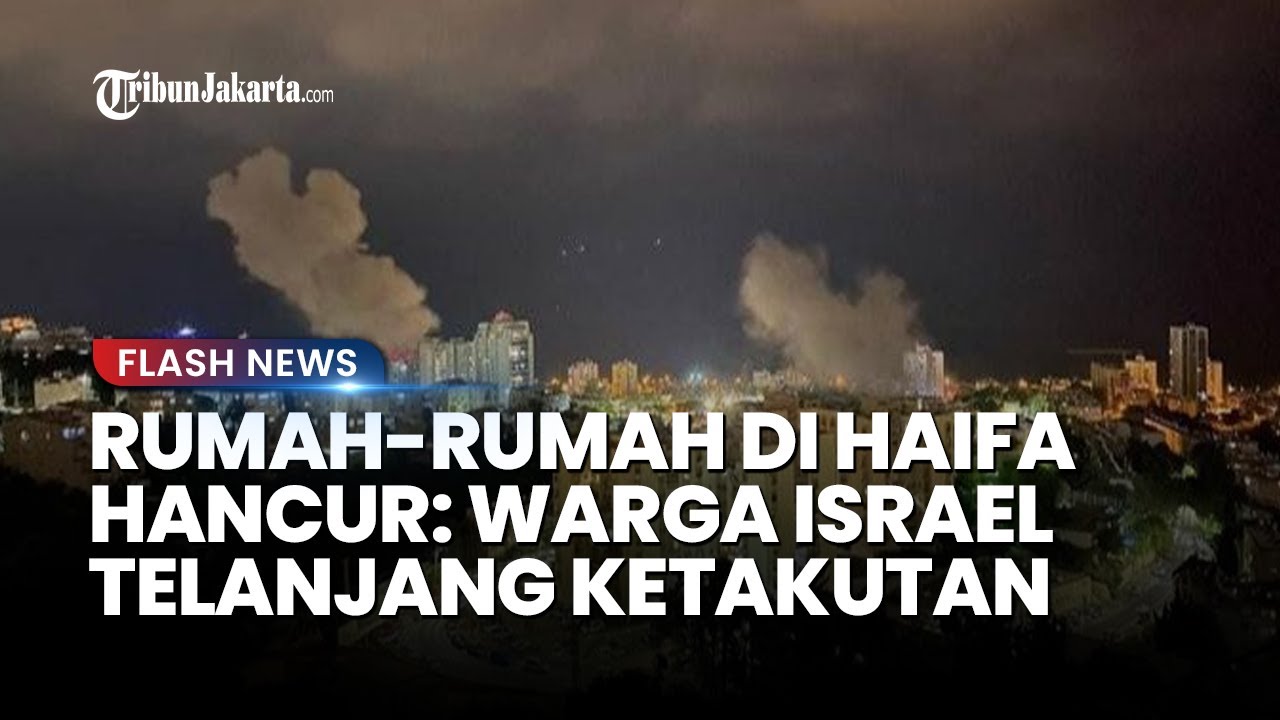 INI PENAMPAKAN KOTA HAIFA usai Dihantam Ratusan Rudal Hizbullah, Warga Panik hingga Lari Ketakutan