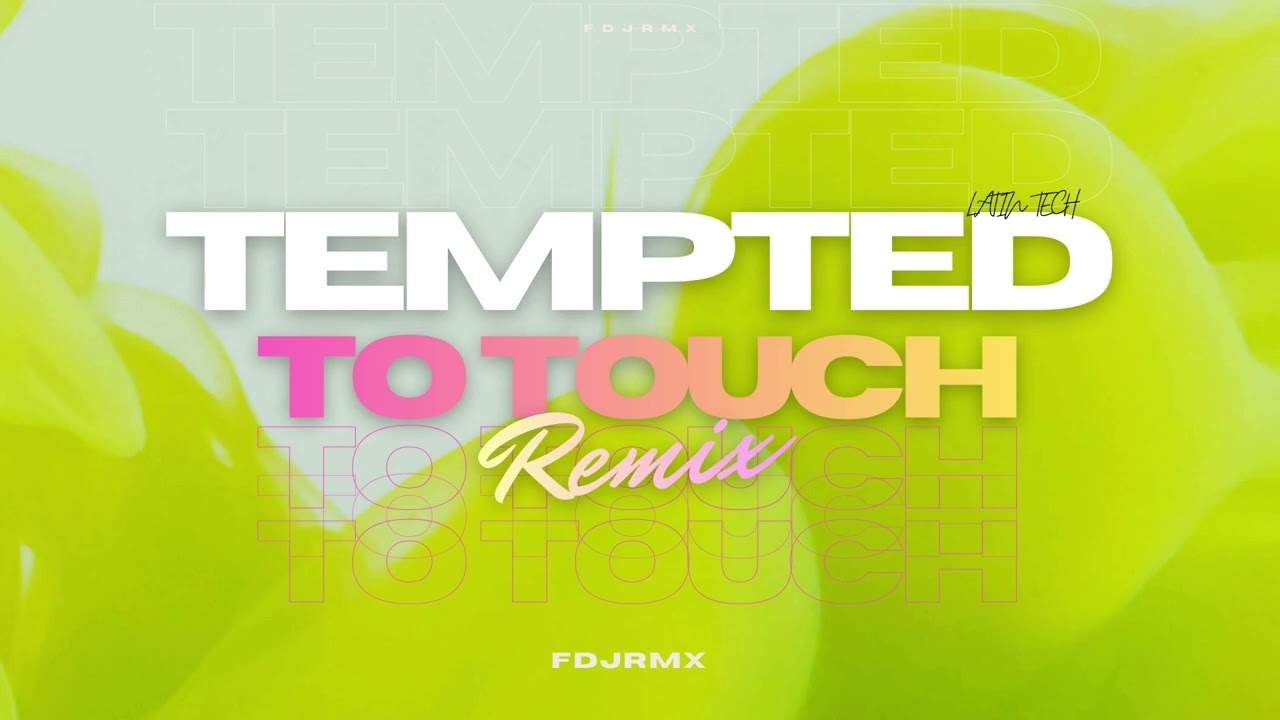 TEMPTED TO TOUCH REMIX (AFTERMIX LATIN TECH) - FDJRMX