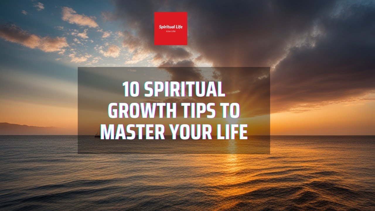 Unlocking Your Potential: 10 Spiritual Growth Tips to Master Your Life