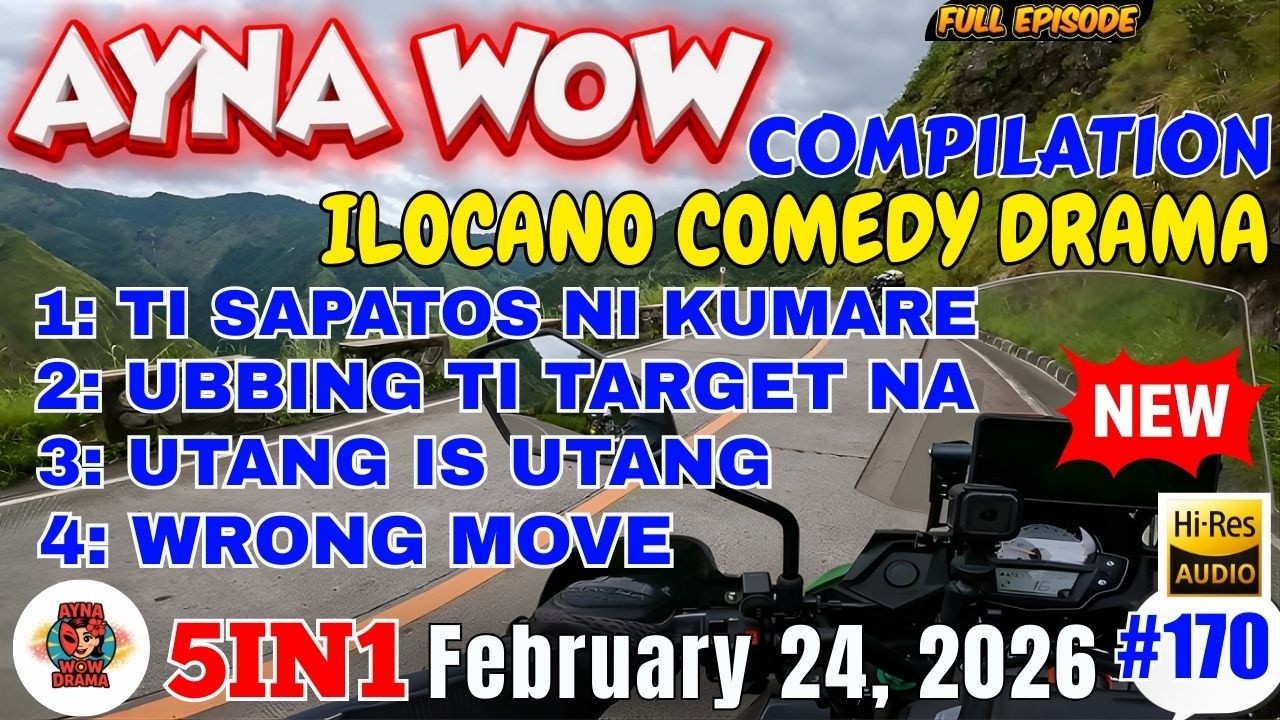 AYNA WOW COMEDY DRAMA #5IN1 #170 | BEST ILOCANO COMEDY 1 HOUR DRAMA - February 24,2026 #aynawowdrama