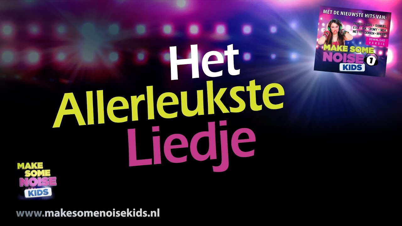 Make Some Noise Kids - Allerleukste Liedje (Officiele Liedtekst/lyrics)
