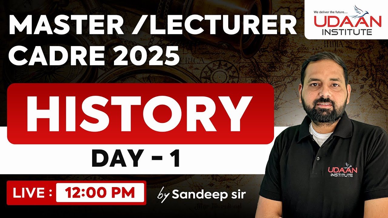 HISTORY | DAY-1 | MASTER / LECTURER CADRE 2025 | BY SANDEEP SIR