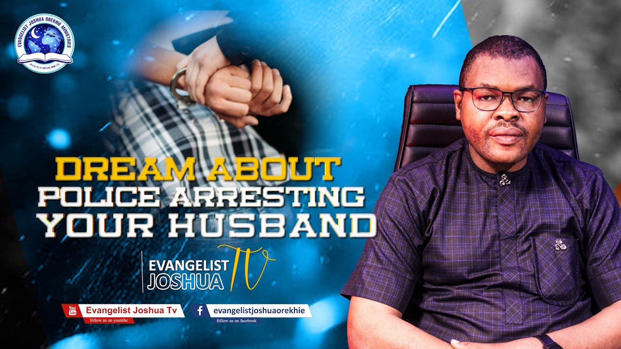 DREAM ABOUT POLICE ARRESTING YOUR HUSBAND
