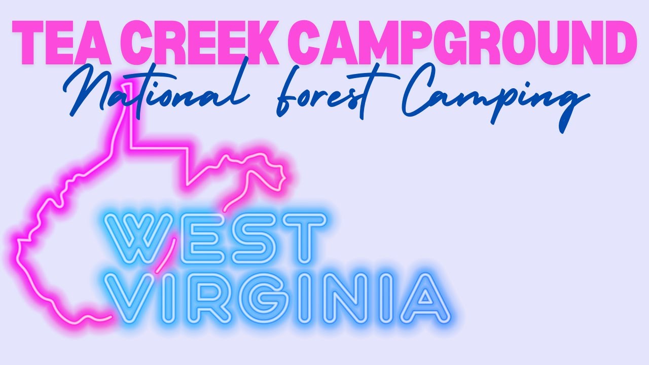 Tea Creek Campground | Monongahela National Forest ✅