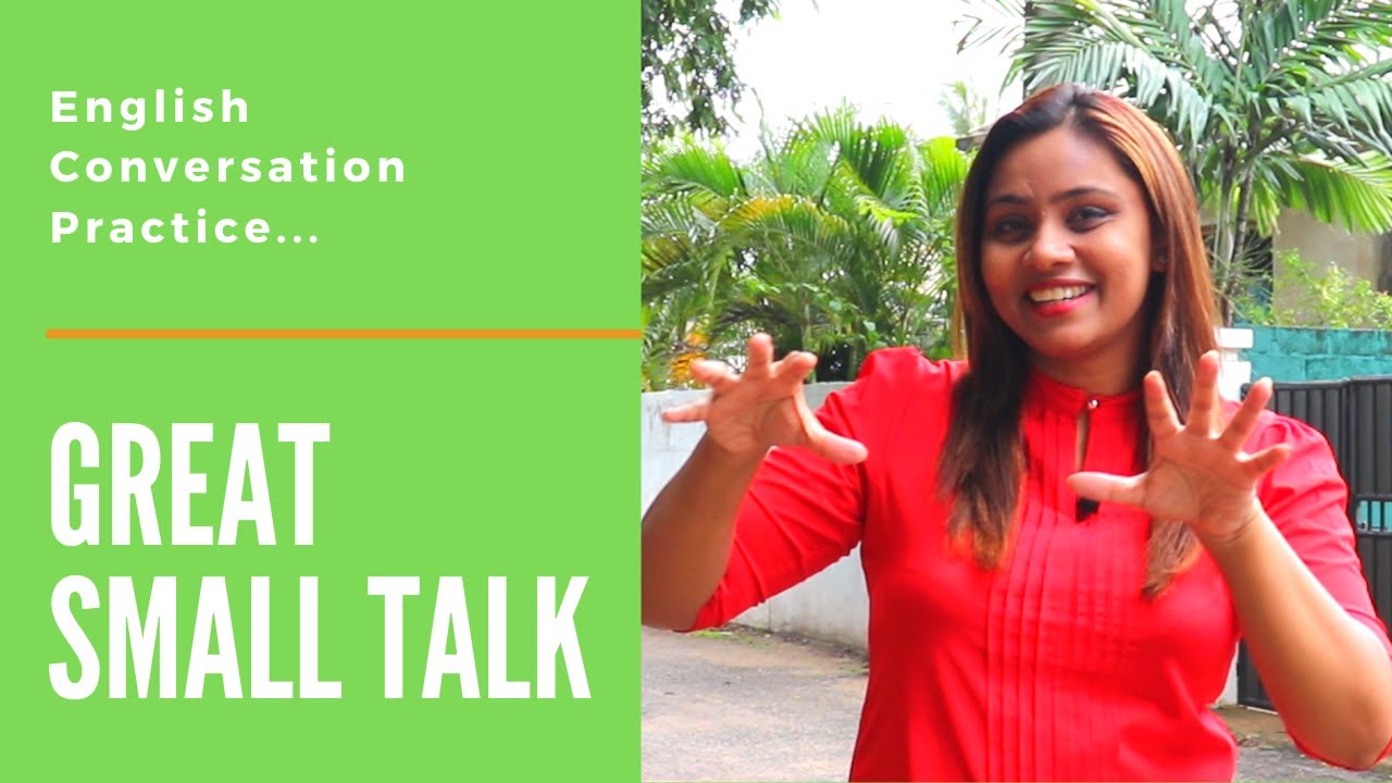 How to make Small Talk great – Practice ENGLISH Speaking!