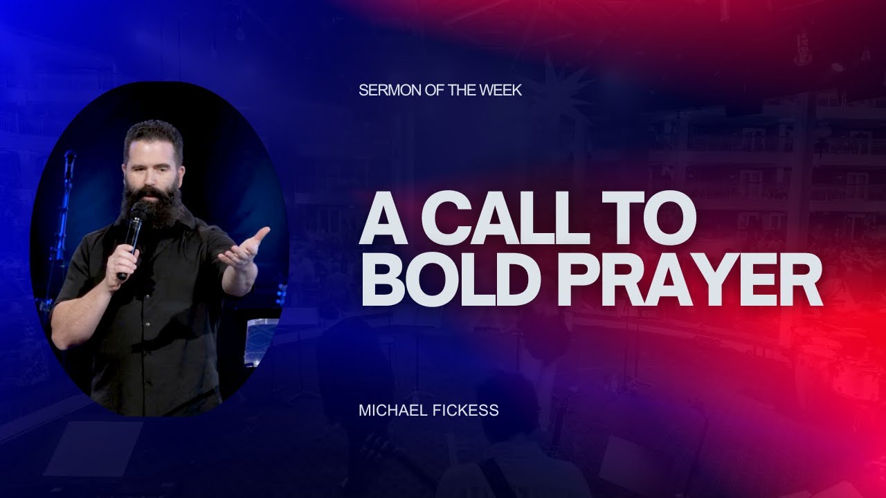 A Call to Bold Prayer: It's Time to Wake Up | Michael Fickess
