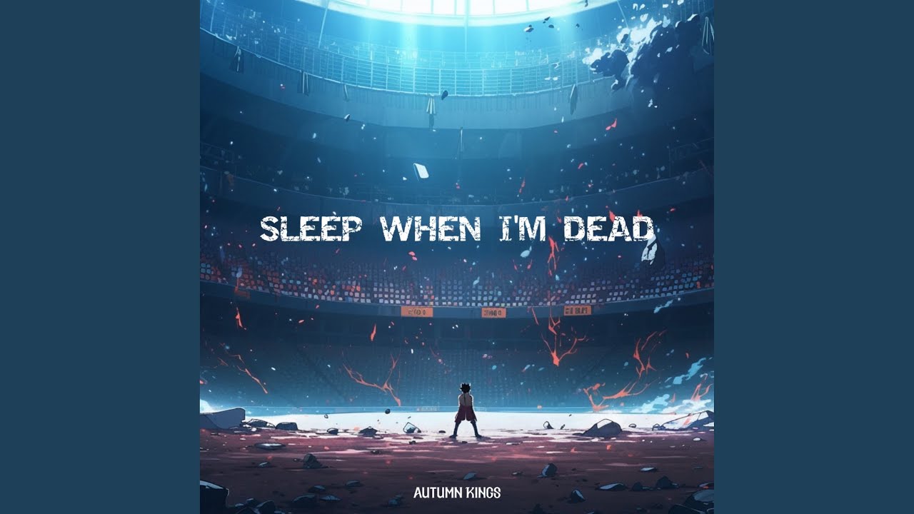 SLEEP WHEN I’M DEAD