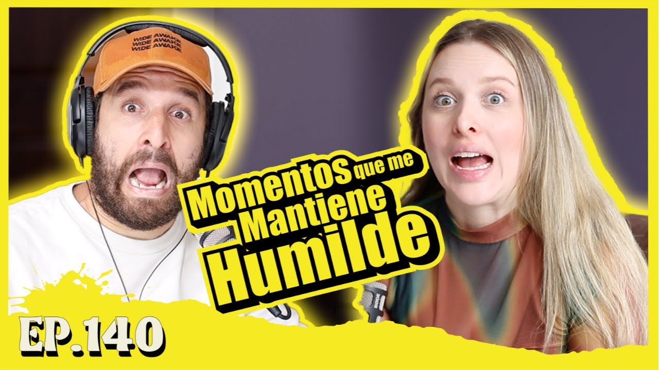 EP140 Momentos que me mantiene HUMILDE