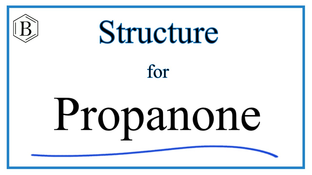 How to Write the Structure for Propanone