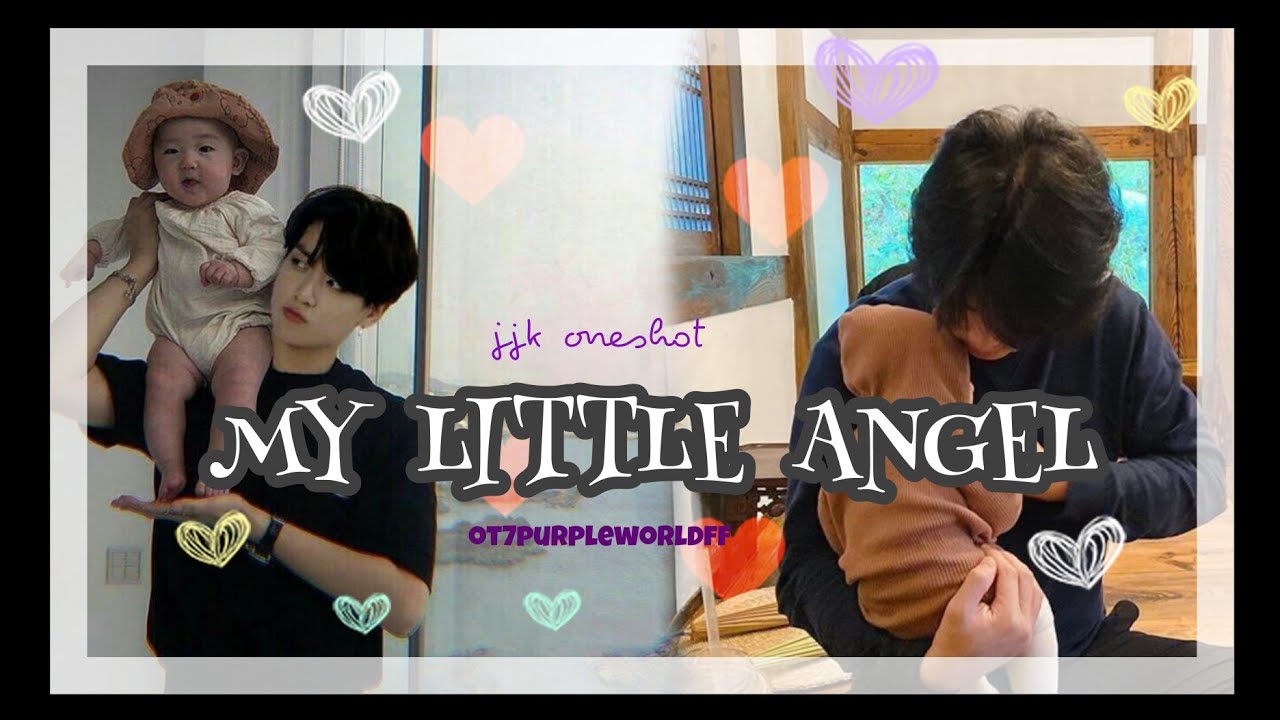 🥀||MY LITTLE ANGEL||🥀JUNGKOOK ONESHOT||