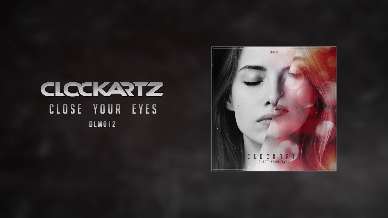 Clockartz - Close Your Eyes