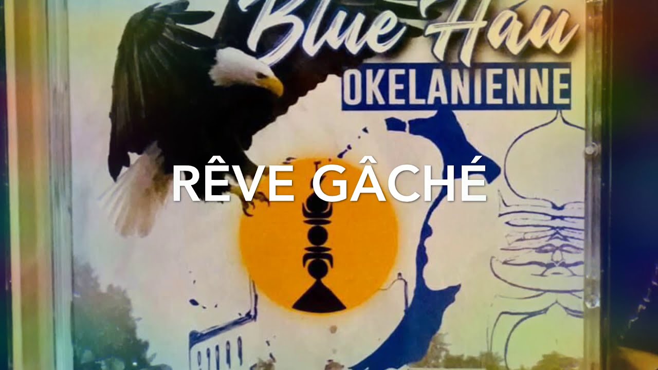 « Rêve Gâché » Blue Hau 2k19