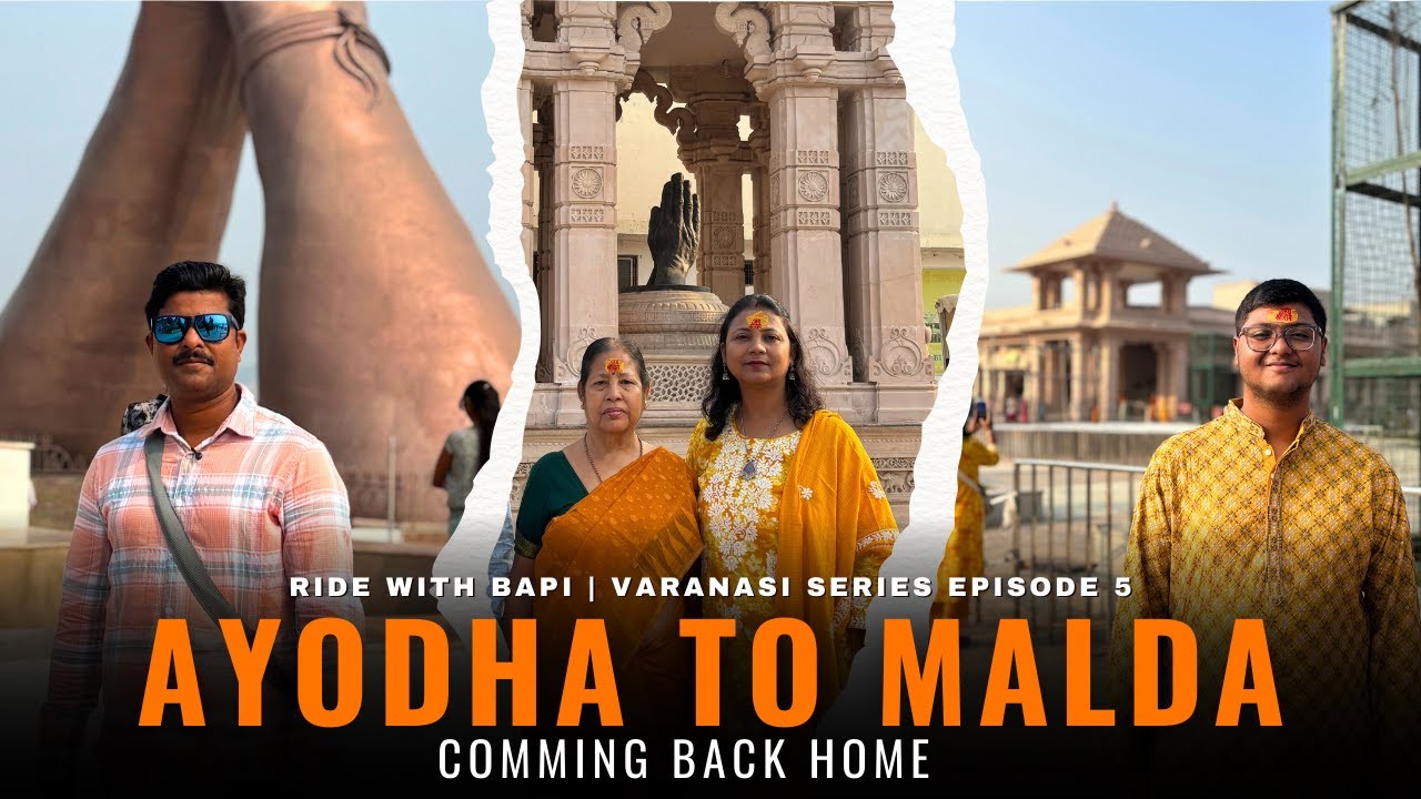 "AYODHA TO MALDA"| 15744 FARAKKA EXPRESS | COMMING BACK HOME | EP 5 | RIDE WITH BAPI