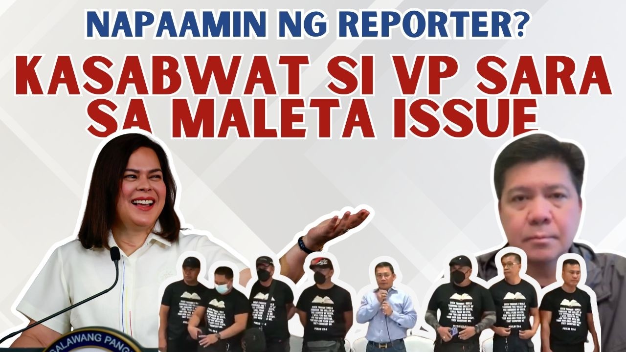 VP SARA NADULAS NA KASABWAT SA MALETA ISSUE?