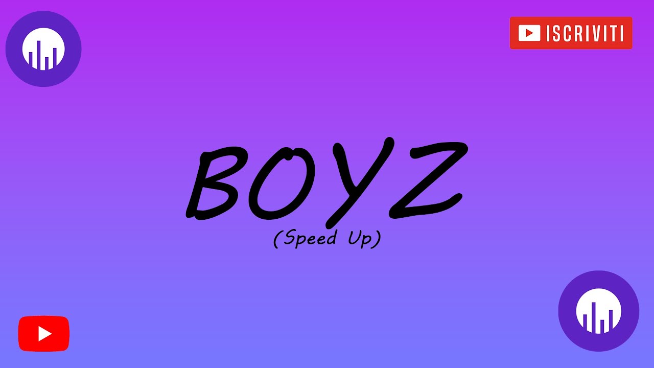 Boyz DTF Speed Up Song