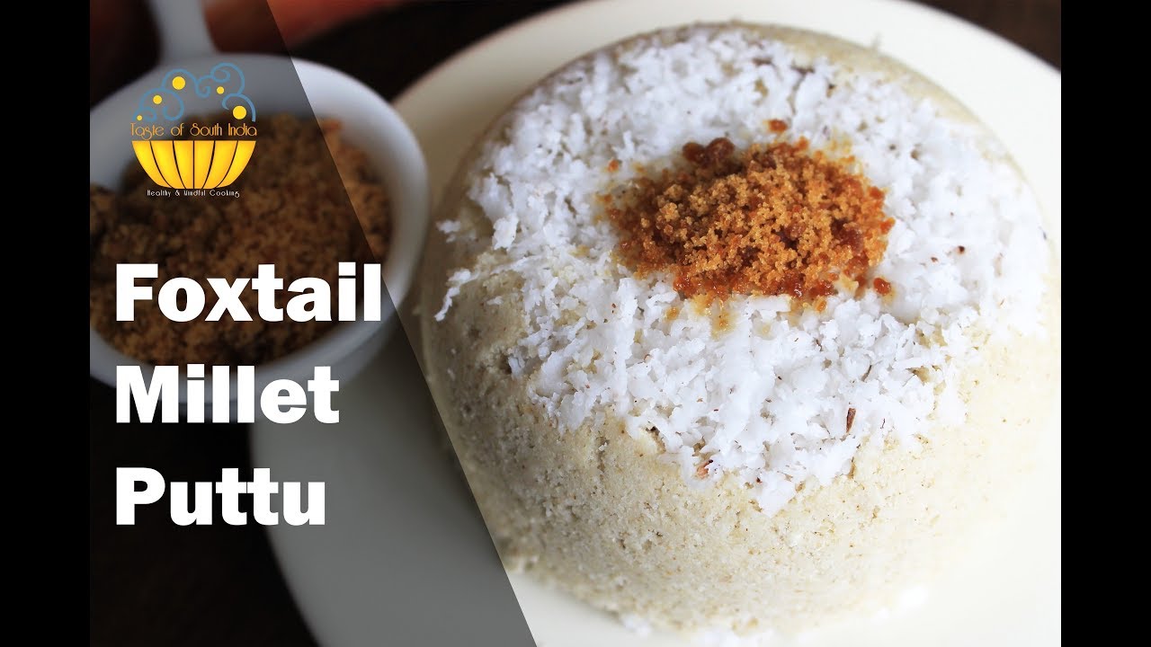 Foxtail Millet Puttu | Thinai Puttu | தினை அரிசி புட்டு | by Taste of South India