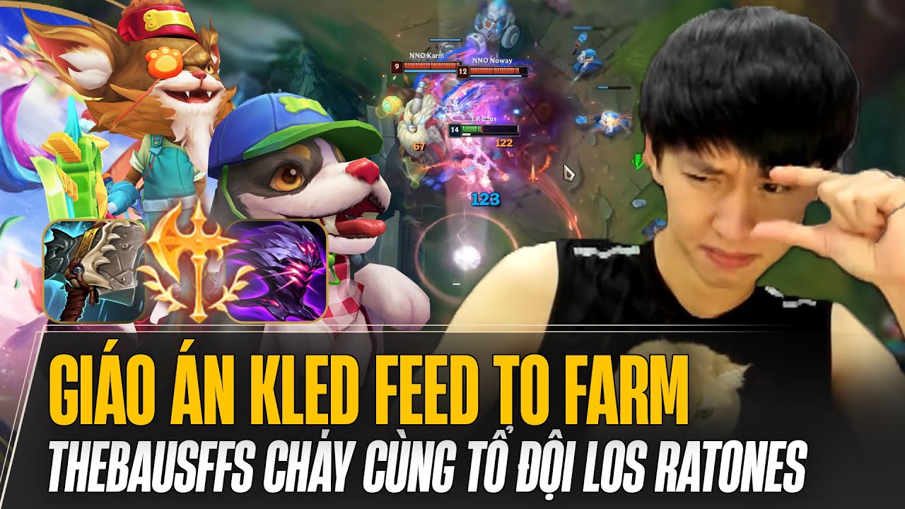 THEBAUSFFS VÀ GIÁO ÁN KLED FEED TO FARM CỰC CHÁY CÙNG TỔ ĐỘI LOS RATONES CHINH CHIẾN GIẢI NNO CUP