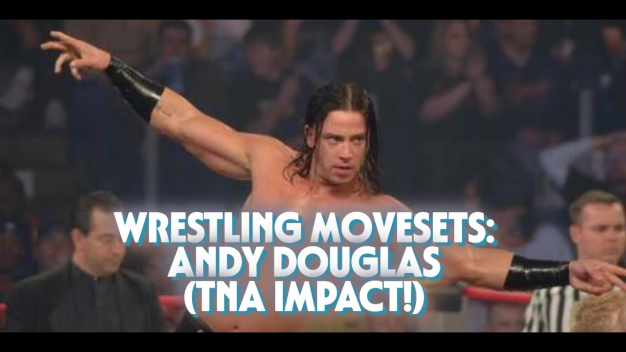 Wrestling Movesets - Andy Douglas (TNA Impact!)