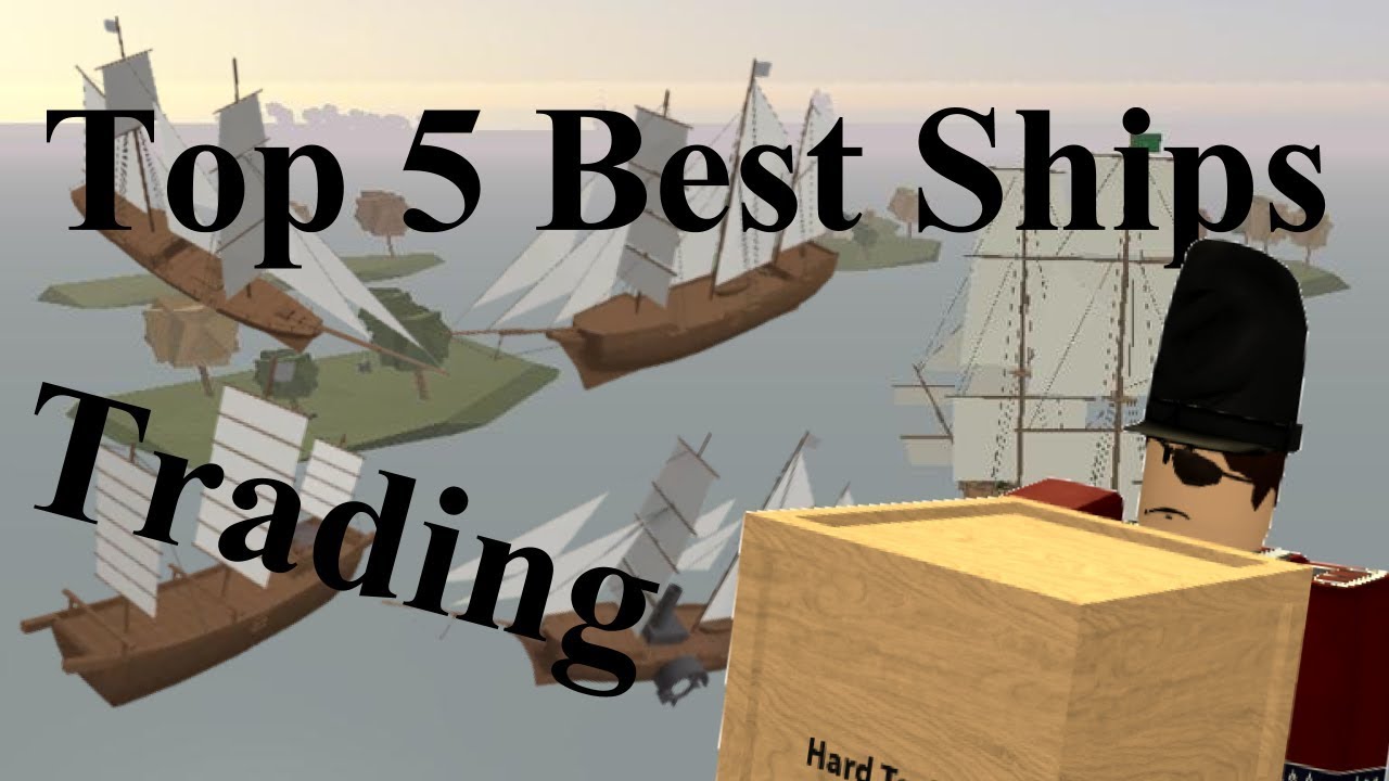 Top 5 Best Trade Ships - [ROBLOX] Tradelands