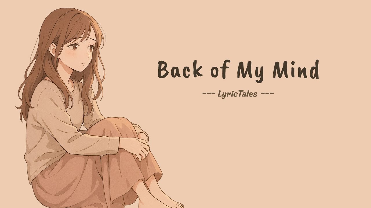 Back of My Mind | Dreamy Deep House Breakup Song • LyricTales