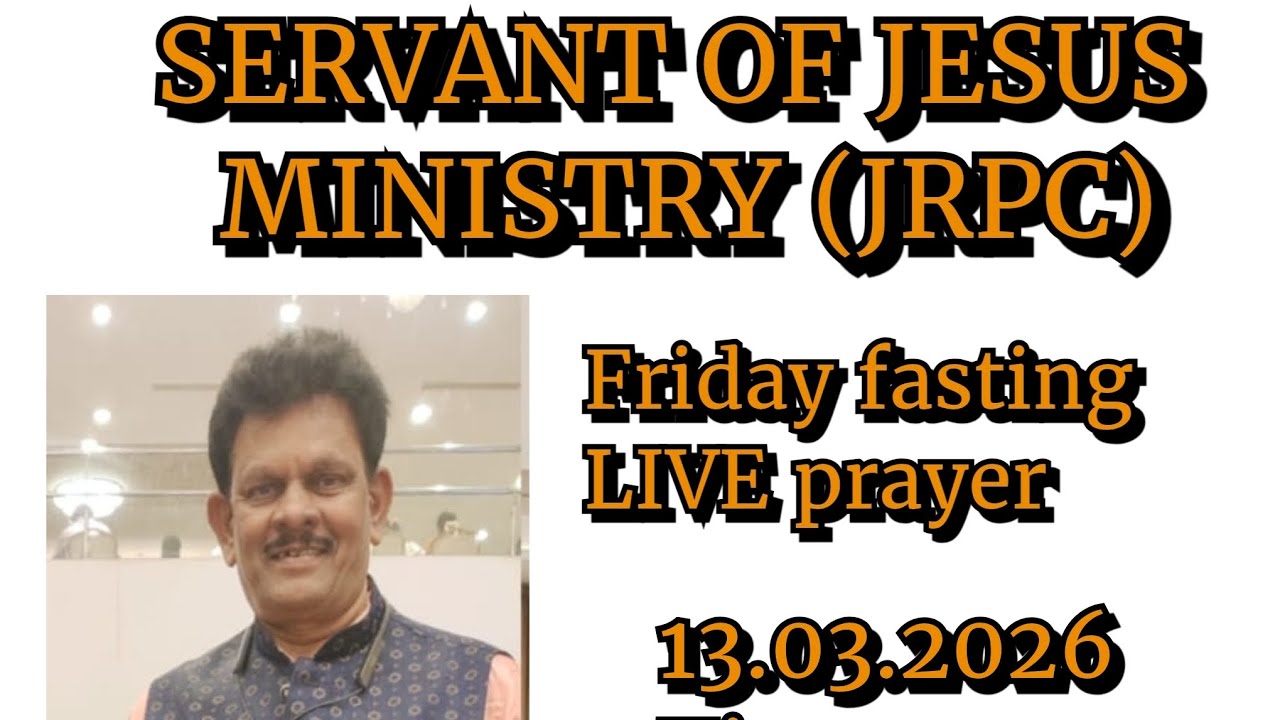 Servant of Jesus Ministry JRPC Friday fasting prayer 13.03.2026 Bro.Louis & Sis.Violet.God bless you