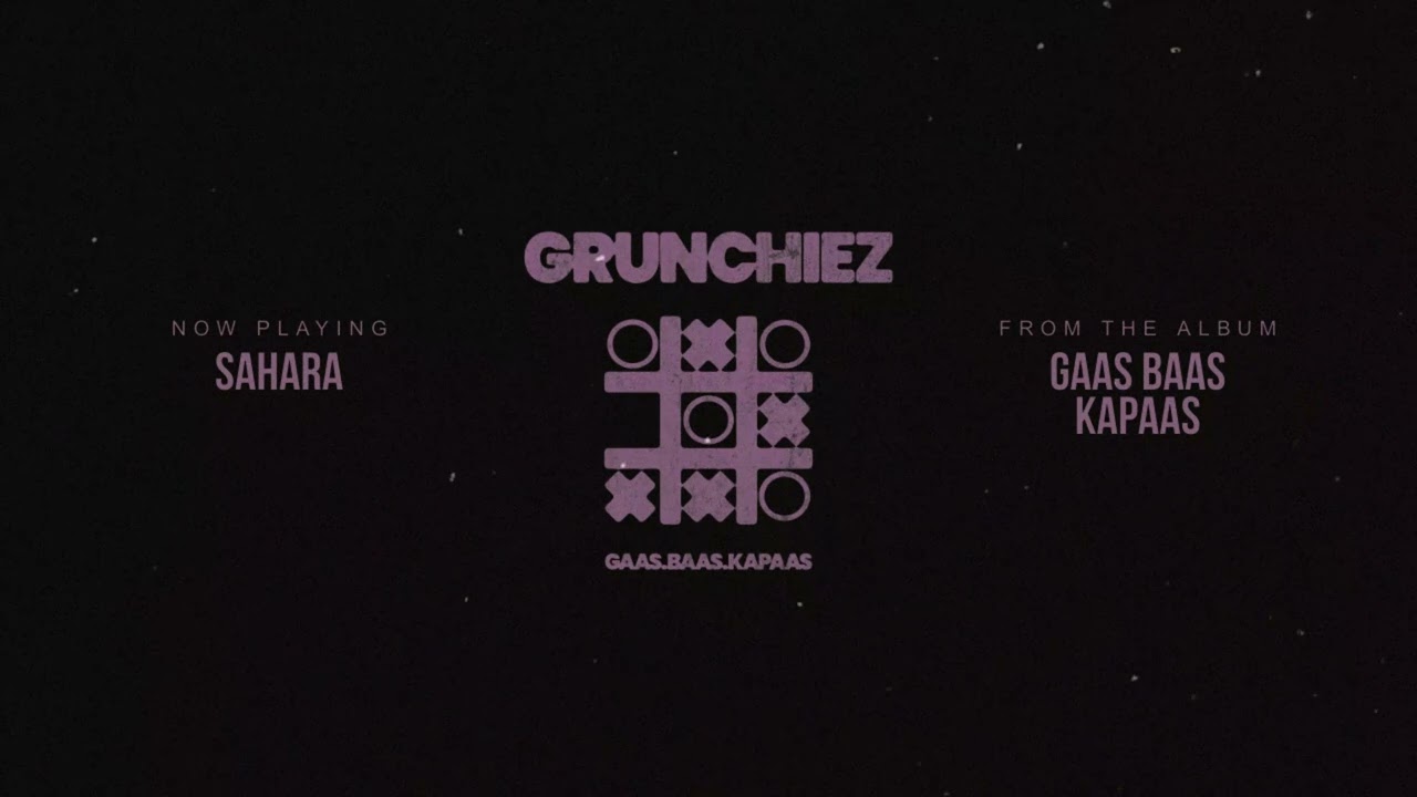 Sahara - Grunchiez (Official Audio) - GAAS BAAS KAPAAS